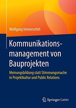 portada Kommunikationsmanagement von Bauprojekten: Meinungsbildung Statt Stimmungsmache in Projektkultur und Public Relations (in German)