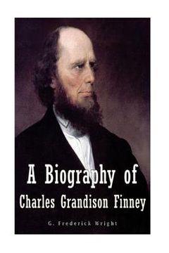 portada A Biography of Charles Grandison Finney (en Inglés)