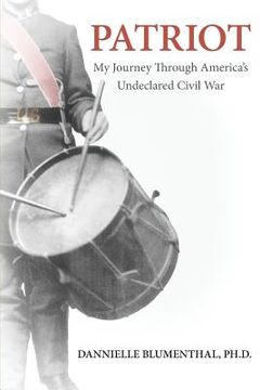 portada Patriot: My Journey Through America's Undeclared Civil War (en Inglés)