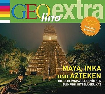 portada Maya, Inka und Azteken - die Geheimnisvollen Völker Süd- und Mittelamerikas: Geolino Extra Hör-Bibliothek