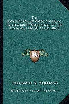 portada the sloyd system of wood working, with a brief description of the eva rodhe model series (1892)