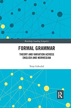 portada Formal Grammar: Theory and Variation Across English and Norwegian (Routledge Leading Linguists) (en Inglés)