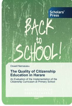 portada The Quality of Citizenship Education in Harare: An Evaluation of the Implementation of the Citizenship Curriculum at Primary School