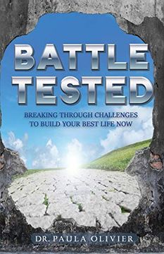 portada Battle Tested: Breaking Through Challenges to Build Your Best Life Now. (en Inglés)