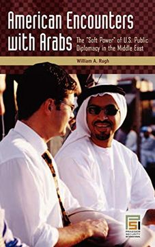 portada American Encounters With Arabs: The Soft Power of U. So Public Diplomacy in the Middle East (Praeger Security International) (en Inglés)