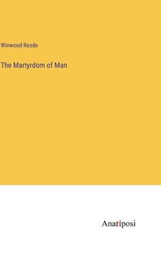portada The Martyrdom of Man (in English)