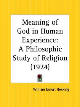 portada meaning of god in human experience: a philosophic study of religion (in English)