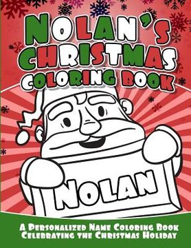 portada Nolan's Christmas Coloring Book: A Personalized Name Coloring Book Celebrating the Christmas Holiday (en Inglés)