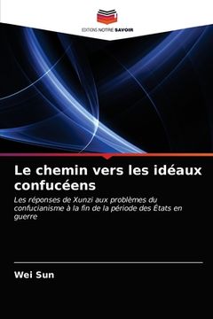 portada Le chemin vers les idéaux confucéens (in French)