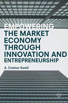 portada Empowering the Market Economy Through Innovation and Entrepreneurship (en Inglés)