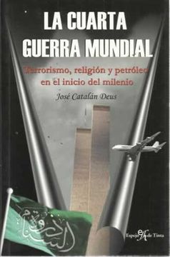 portada La cuarta Guerra mundial: terrorismo, religion y petroleo en el inicio del milenio