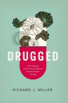 portada Drugged: The Science and Culture Behind Psychotropic Drugs (in English)