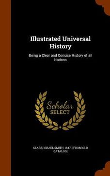 portada Illustrated Universal History: Being a Clear and Concise History of all Nations