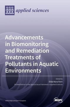 portada Advancements in Biomonitoring and Remediation Treatments of Pollutants in Aquatic Environments (en Inglés)