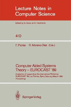 portada computer aided systems theory - eurocast '89: a selection of papers from the international workshop eurocast '89, las palmas, spain, february 26 - mar (en Inglés)