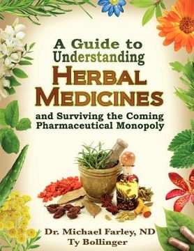 portada a guide to understanding herbal medicines and surviving the coming pharmaceutical monopoly