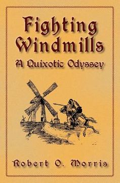 portada fighting windmills: a quixotic odyssey (en Inglés)