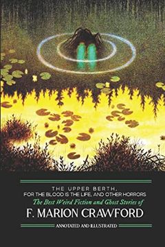 portada The Upper Berth, for the Blood is the Life, and Other Horrors: The Best Weird Fiction and Ghost Stories of f. Marion Crawford (Oldstyle Tales of Murder, Mystery, Horror, and Hauntings) (in English)