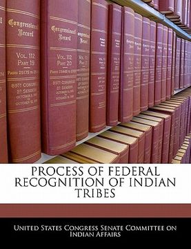portada process of federal recognition of indian tribes (en Inglés)