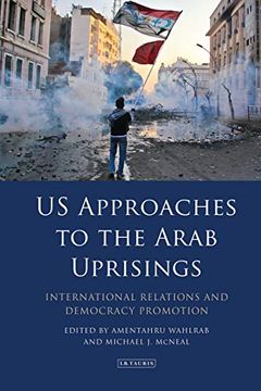 portada Us Approaches to the Arab Uprisings: International Relations and Democracy Promotion (en Inglés)