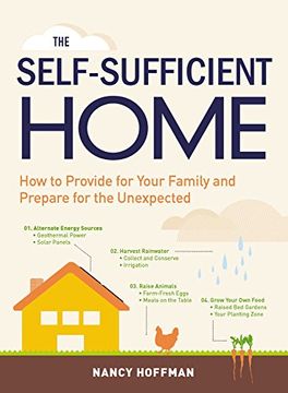 portada The Self-Sufficient Home: How to Provide for Your Family and Prepare for the Unexpected (en Inglés)