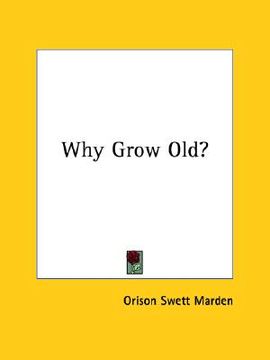 portada why grow old? (en Inglés)