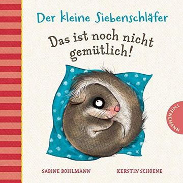 portada Der Kleine Siebenschläfer: Das ist Noch Nicht Gemütlich! (en Alemán)