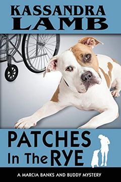 portada Patches in the Rye: A Marcia Banks and Buddy Mystery (The Marcia Banks and Buddy Cozy Mysteries) (Volume 5) (en Inglés)