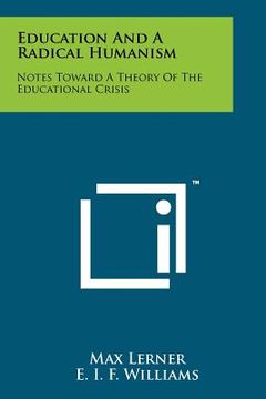 portada education and a radical humanism: notes toward a theory of the educational crisis