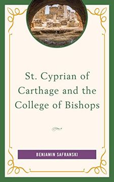 portada St. Cyprian of Carthage and the College of Bishops (en Inglés)
