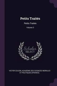 portada Petits Traités: Petits Traités; Volume 3 (en Inglés)