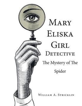 portada Mary Eliska Girl Detective: The Mystery of the Spider (en Inglés)
