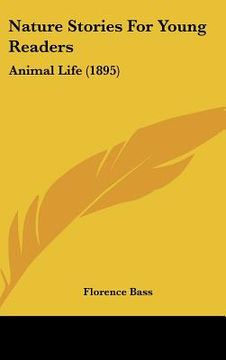 portada nature stories for young readers: animal life (1895) (in English)