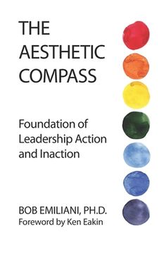 portada The Aesthetic Compass: Foundation of Leadership Action and Inaction (en Inglés)