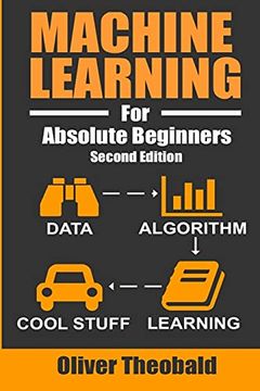 portada Machine Learning for Absolute Beginners: A Plain English Introduction: 1 (Machine Learning From Scratch) (en Inglés)
