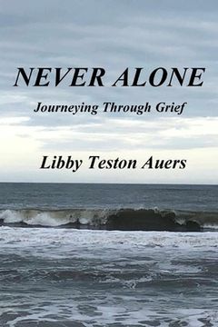 portada Never Alone: Journeying Through Grief (en Inglés)