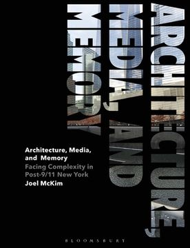 portada Architecture, Media, and Memory: Facing Complexity in Post-9/11 New York (en Inglés)