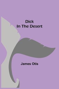 portada Dick in the Desert (en Inglés)