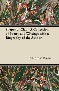 portada shapes of clay - a collection of poetry and writings with a biography of the author