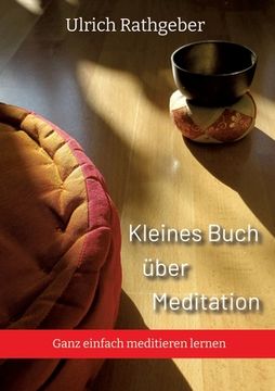 portada Kleines Buch über Meditation: Ganz einfach meditieren lernen (in German)