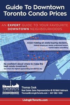 portada Guide To Downtown Toronto Condo Prices: An Expert Guide To Your Favourite Downtown Neighbourhoods (en Inglés)