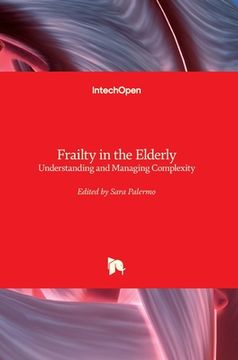 portada Frailty in the Elderly: Understanding and Managing Complexity (en Inglés)