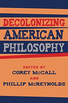 portada Decolonizing American Philosophy (Suny Series, Philosophy and Race) (en Inglés)
