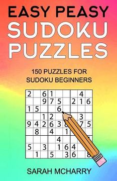 portada Easy Peasy Sudoku Puzzles: 150 Puzzles For Sudoku Beginners (en Inglés)