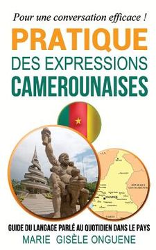 portada Pratique des expressions camerounaises: Guide du langage parlé au quotidien dans le pays (en Francés)