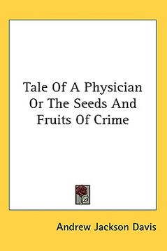 portada tale of a physician or the seeds and fruits of crime (in English)
