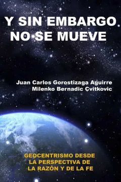 portada Sin Embargo no se Mueve: Geocentrismo Desde la Perspectiva de la Razon y la fe (in Spanish)