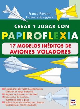 portada Crear y Jugar con Papiroflexia. 17 Modelos Ineditos de Aviones Voladores (in Spanish)