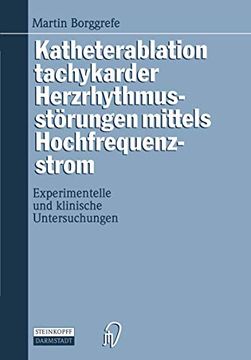 portada Katheterablation Tachykarder Herzrhythmusstörungen Mittels Hochfrequenzstrom: Experimentelle und Klinische Untersuchungen (en Alemán)