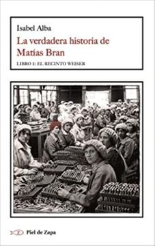 portada La Verdadera Historia de Matías Bran: Libro 1: El Recinto Weiser